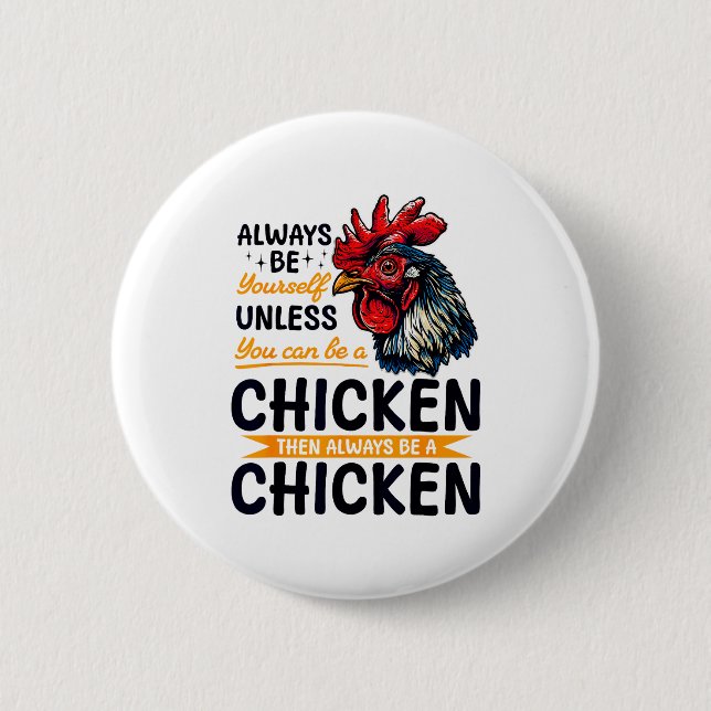 Funny Chicken Farm Animal Always Be Yourself Unles Knapp (Framsida)