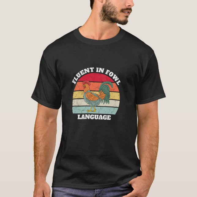 Funny Chicken Foul Farmer Farm Fluent in Fowl Lang T Shirt (Framsida)