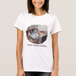 Funny Chicken Funeral Planning med söta kycklingar T Shirt