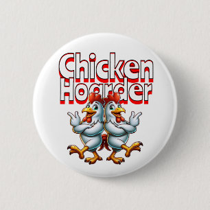 Funny Chicken Hoarder Knapp