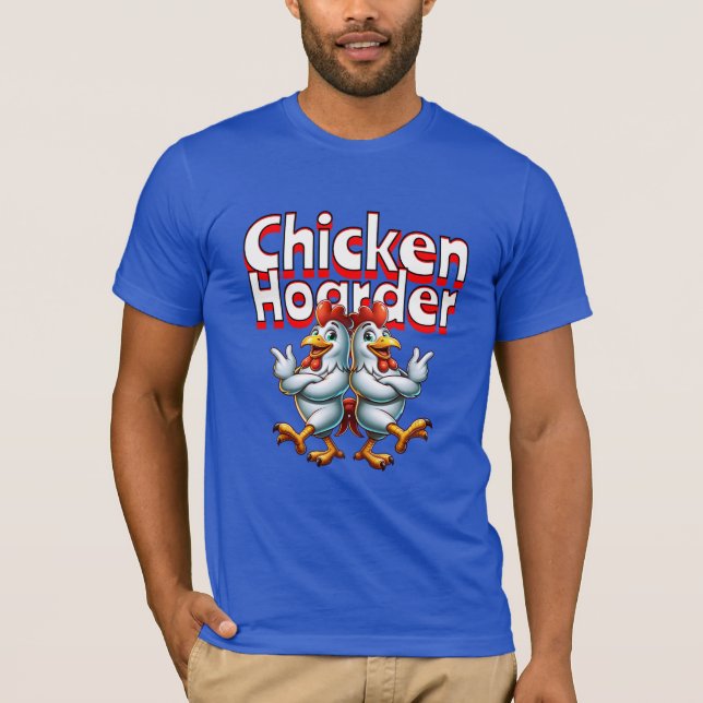 Funny Chicken Hoarder T Shirt (Framsida)