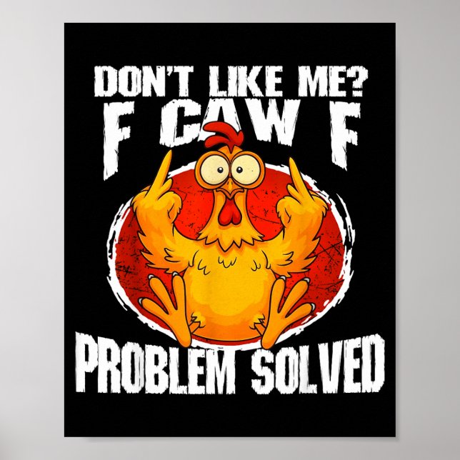 Funny Chicken Meme Don't Like Me F-caw-f Problem S Poster (Framsidan)