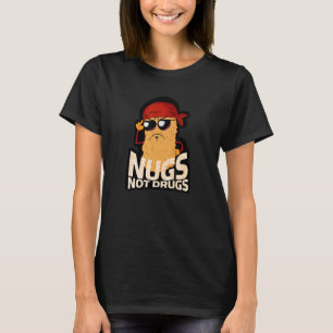 Funny Chicken Nugget - Nugs Not Drugs T Shirt
