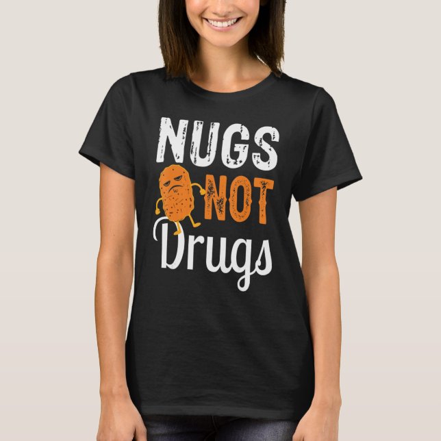 Funny Chicken Nugget Tee Nugs Not Drugs (Framsida)