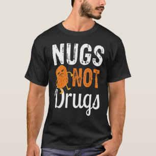 Funny Chicken Nugget Tee Nugs Not Drugs