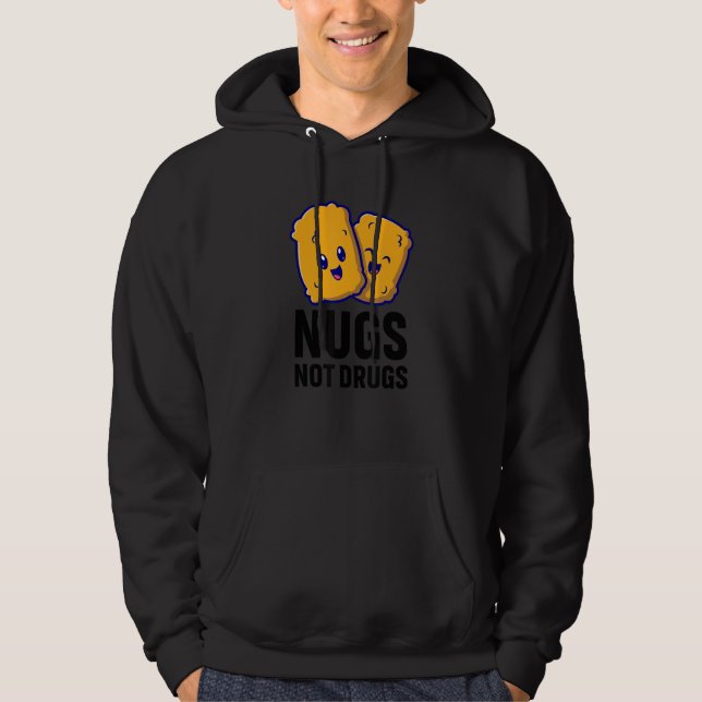 Funny Chicken Nuggets Nugs Not Drugs Hoodie (Framsida)