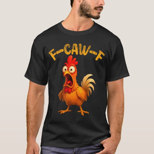 Funny Chicken Quote Rooster Animal Meme Humor Sayi T Shirt (Framsida)