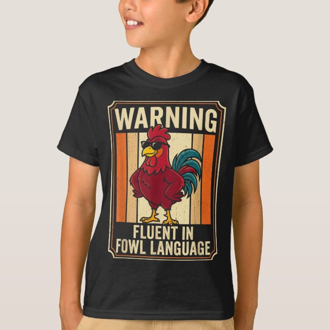 Funny Chicken Rooster Humor Warning Fluent In Fowl T Shirt (Framsida)