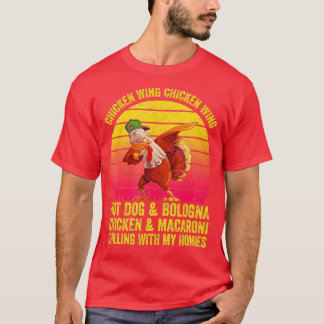 Funny Chicken Wing Song Lyric Hot Dog Bologna Maca T Shirt