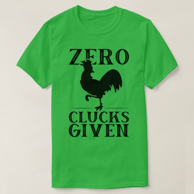 Funny Chicken Zero Clucks given av Retro Tupp Grap T Shirt (Design framsida)