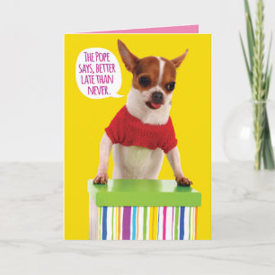 Funny Chihuahua och Pope Quote Belet Birthday Kort