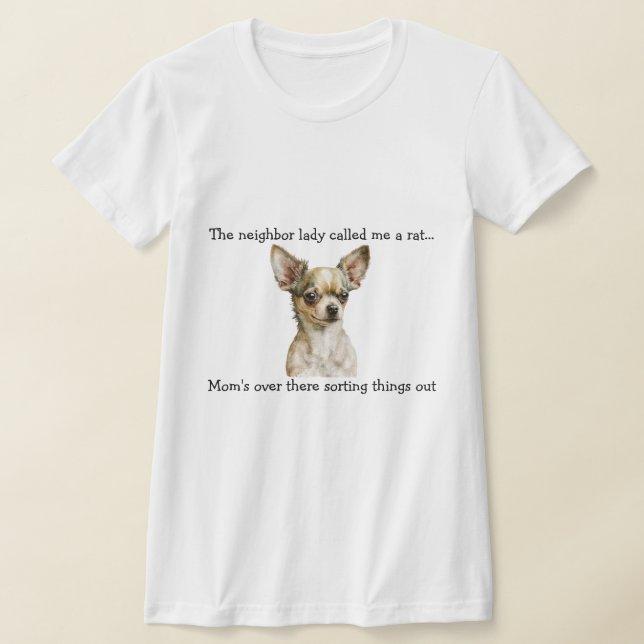 Funny Chihuahua T Shirt (Laydown)