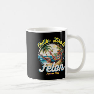 Funny Chillin som en felon Sommar 2024 2024 Trump Kaffemugg