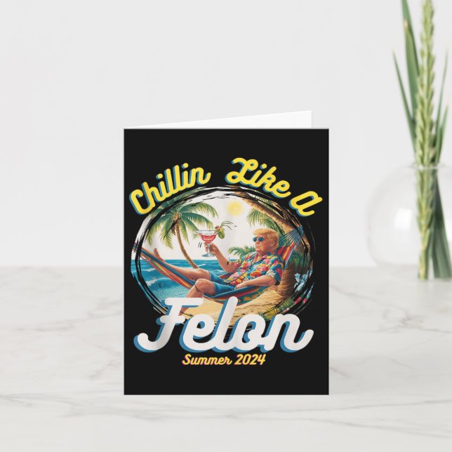 Funny Chillin som en felon Sommar 2024 2024 Trump Kort (Framsida)