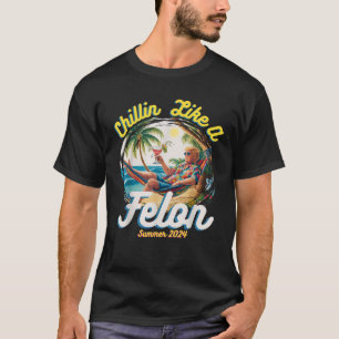 Funny Chillin som en felon Sommar 2024 2024 Trump T Shirt
