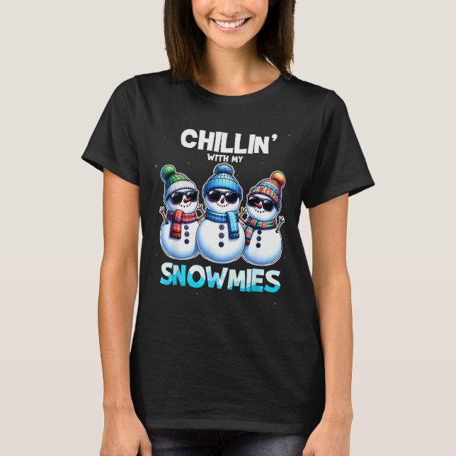 Funny Chillin With My Snowmies Christmas Snowman K T Shirt (Framsida)
