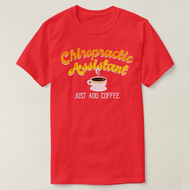 Funny Chiropraktic Assistant Coffee 1 T Shirt (Design framsida)