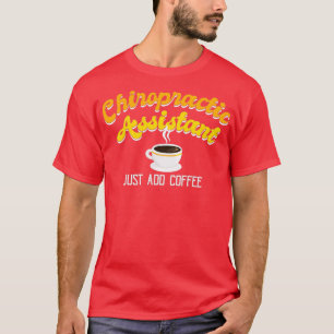 Funny Chiropraktic Assistant Coffee 1 T Shirt