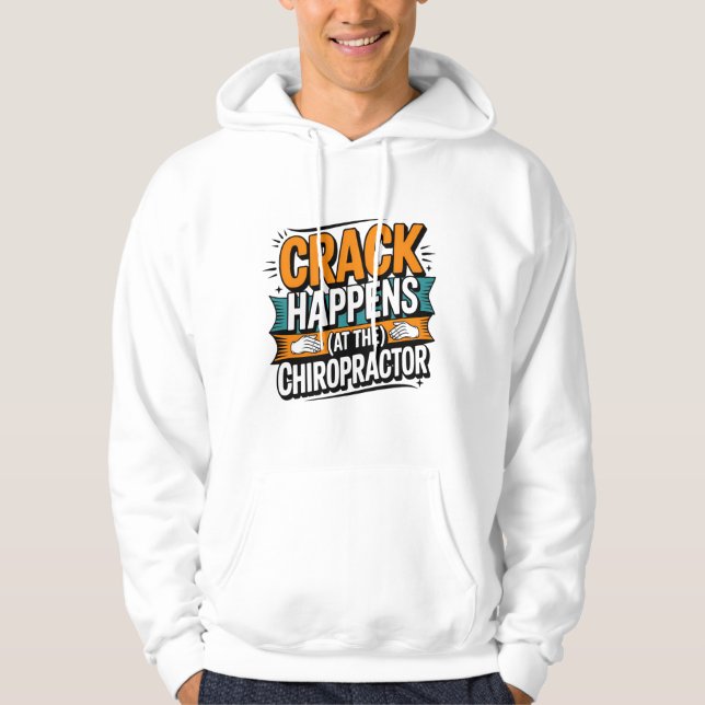 Funny Chiropraktic Quote Spine Crack Humor Hoodie (Framsida)