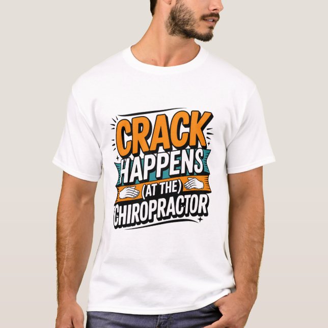Funny Chiropraktic Quote Spine Crack Humor T Shirt (Framsida)