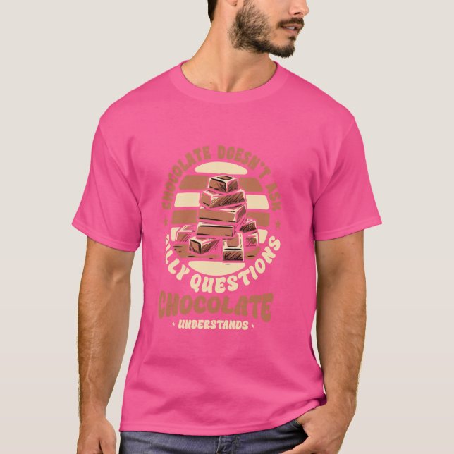 Funny Choco Älskare Chocolate Doesnu2019T Fråga T Shirt (Framsida)