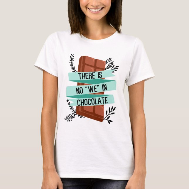 Funny Chocolate Slogan T-shirt (Framsida)
