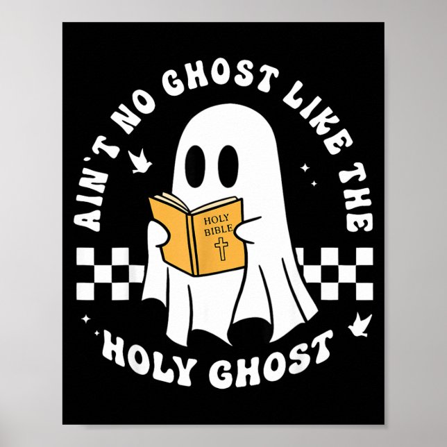 Funny Christian Ain’t No Ghost Like The Holy Ghost Poster (Framsidan)