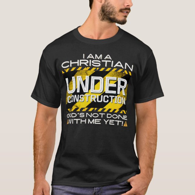 Funny Christian Under Construction Shirt T (Framsida)