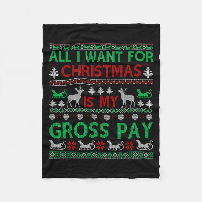 Funny Christmas All I Want Is My Gross Pay, Funny  Fleecefilt (Framsidan)
