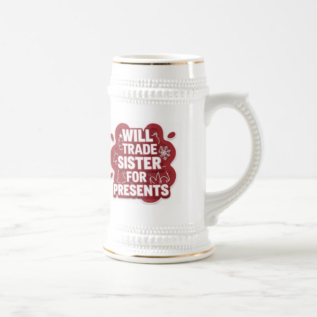 Funny Christmas Beer Stein – I Will Trade Sister f Sejdel (Höger)