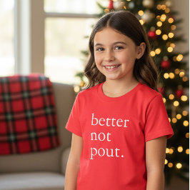 Funny Christmas Better Not Pout Simple Cute  T Shirt