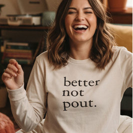 Funny Christmas Better Not Pout Simple Cute  T Shirt