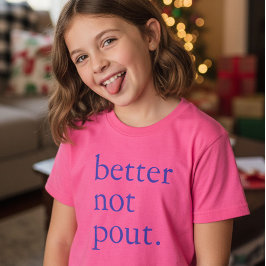 Funny Christmas Better Not Pout Simple Cute  T Shirt