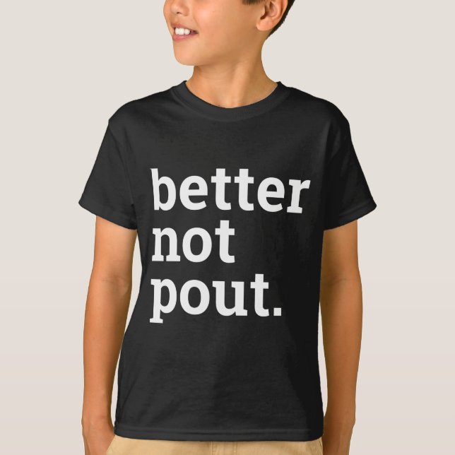 Funny Christmas Better Not Ut Black White T Shirt  (Framsida)