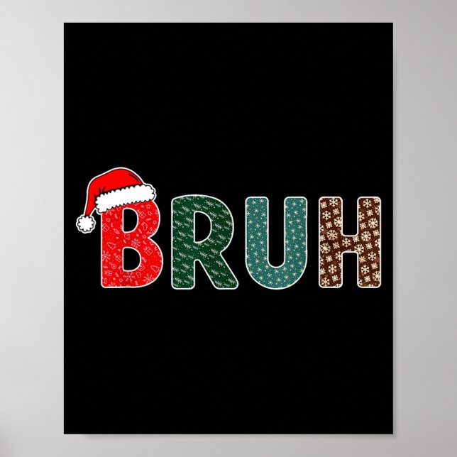 Funny Christmas Bruh Meme For Men Women Kids Girls Poster (Framsidan)