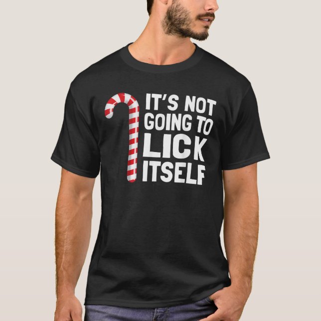 Funny Christmas Candy Cane It s Not Going To Lick  T Shirt (Framsida)