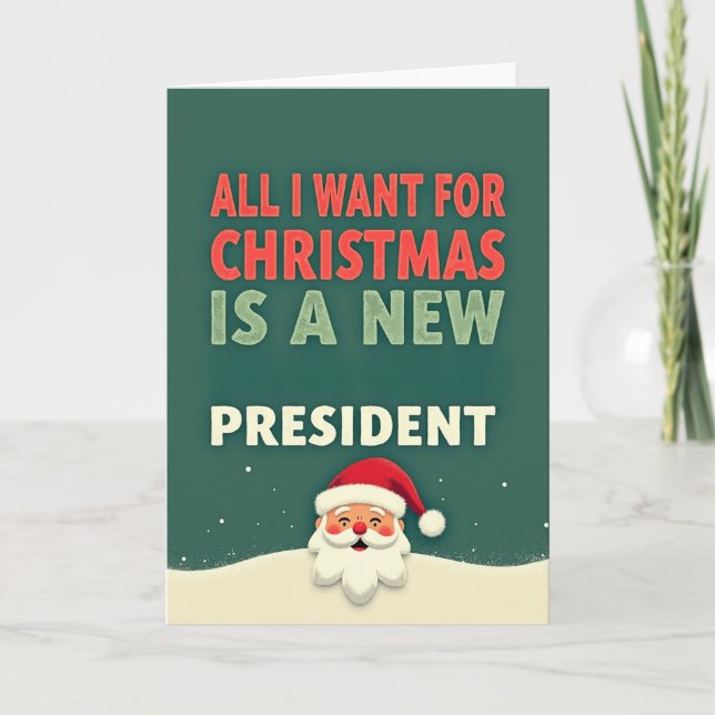 Funny Christmas Card All I Want Is A New President Kort (Framsida)