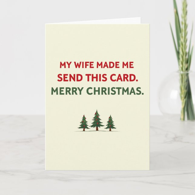 Funny Christmas card wife made me send Kort (Framsida)