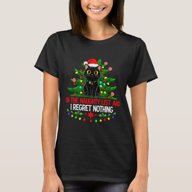 Funny Christmas Cat On The Naughty List I Regret N T Shirt (Framsida)