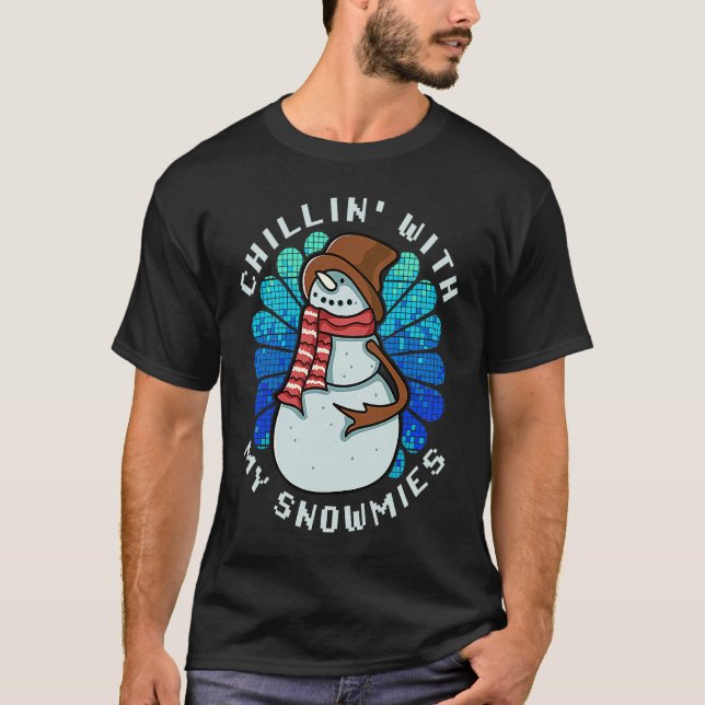 Funny Christmas Chillin With My Snowmies T Shirt (Framsida)