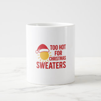 Funny Christmas Coffee Mug – Too Hot For Sweaters Jumbo Mugg