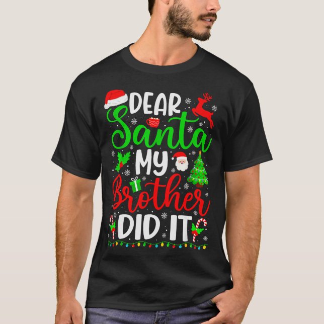 Funny Christmas Dear Santa My Brother Did It Men B T Shirt (Framsida)