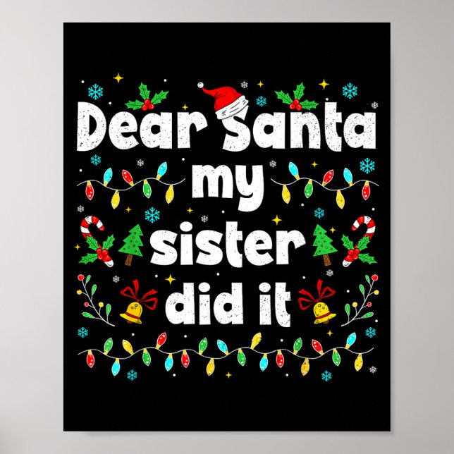 Funny Christmas Dear Santa My Sister Did It Xmas B Poster (Framsidan)