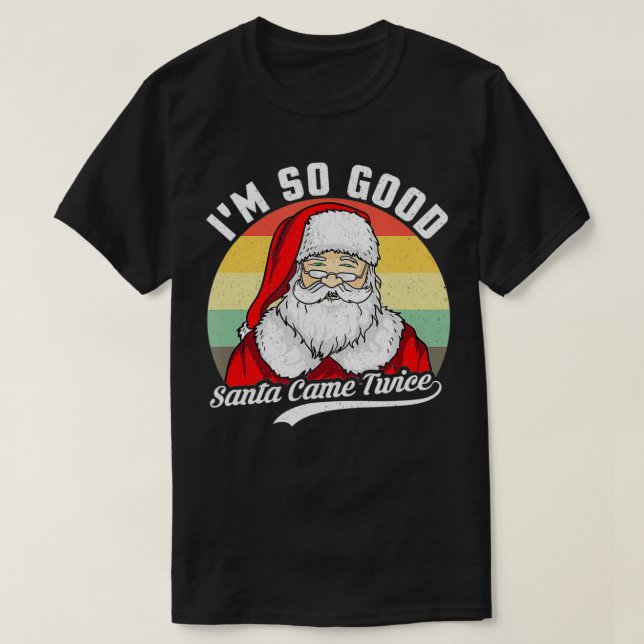 Funny Christmas Dirty Santa Iu2019M SO GOOD SANTA  T Shirt (Design framsida)