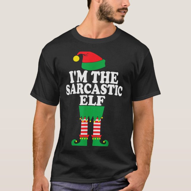 Funny Christmas Family I'm The Sarcastic Elf  T Shirt (Framsida)