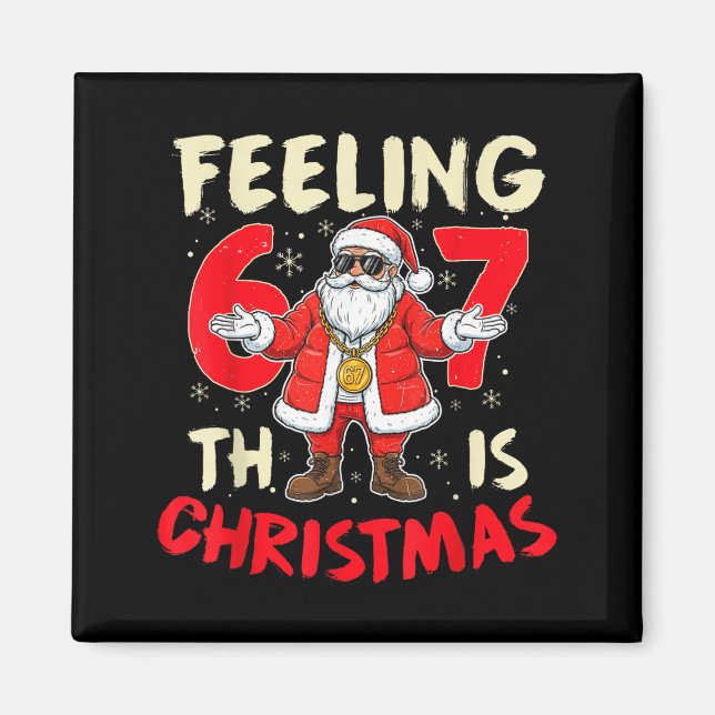 Funny Christmas Feeling 6 7 This Christmas Meme Sa Magnet (Framsidan)