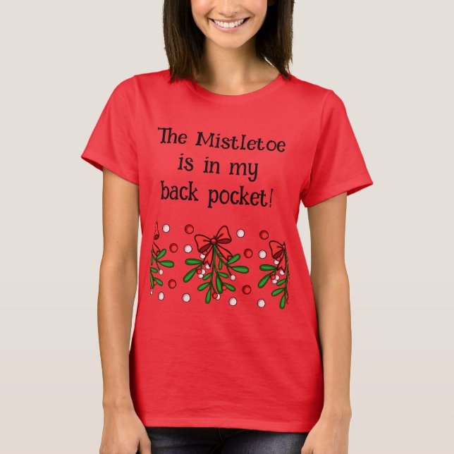 FUNNY Christmas Holiday Mistletoe Saying T Shirt (Framsida)