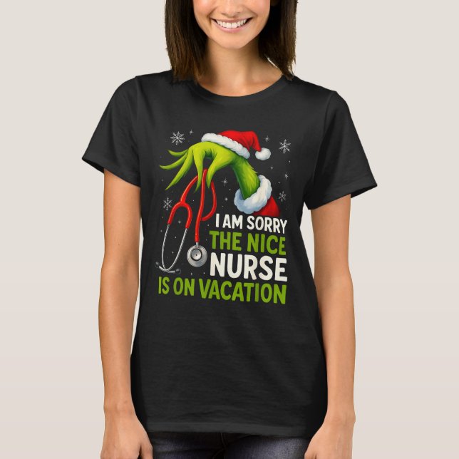Funny Christmas I Am Sorry The Niche Nurse Medical T Shirt (Framsida)