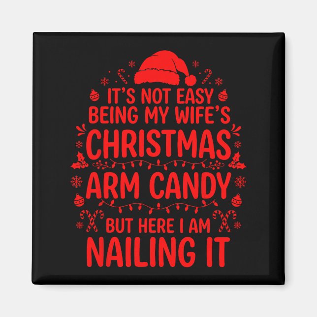 Funny Christmas Its Not Easy Being My Wife's Arm C Magnet (Framsidan)