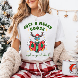Funny Christmas Just a Merry Goose and a Good Book T Shirt